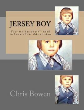 Paperback Jersey Boy: Your Mother Doesn't Need To Know About This Edition Book