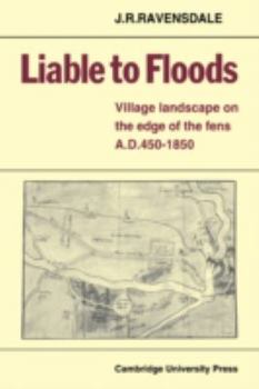 Paperback Liable to Floods: Village Landscape on the Edge of the Fens A D 450-1850 Book