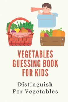 Paperback Vegetables Guessing Book For Kids: Distinguish For Vegetables: Activity Book For Kids Book