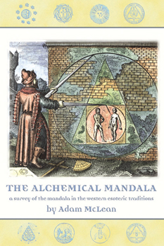 Paperback The Alchemical Mandala: A Survey of the Mandala in the Western Esoteric Traditions Book