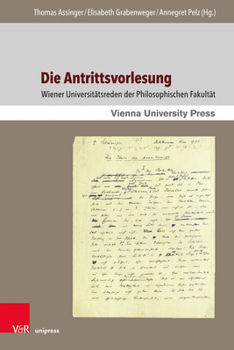 Hardcover Die Antrittsvorlesung: Wiener Universitatsreden Der Philosophischen Fakultat [German] Book