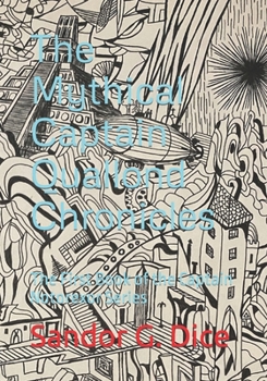 Paperback The Mythical Captain Quallond Chronicles: The First Book of the Captain Notorexor Series Book