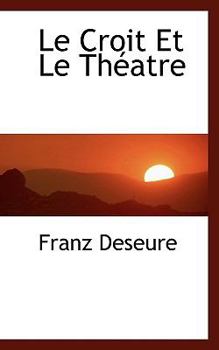 Paperback Le Croit Et Le Th Atre Book