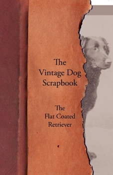 Paperback The Vintage Dog Scrapbook - The Flat Coated Retriever Book