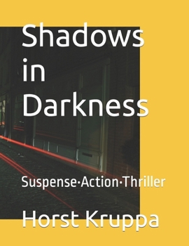 Paperback Shadows in Darkness: Suspense-Action-Thriller Book