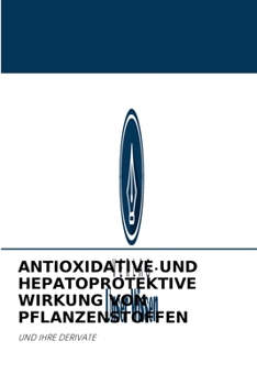 Paperback Antioxidative Und Hepatoprotektive Wirkung Von Pflanzenstoffen [German] Book