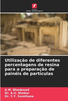 Paperback Utilização de diferentes percentagens de resina para a preparação de painéis de partículas [Portuguese] Book