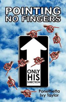 Paperback Pointing No Fingers: Only His Direction Book