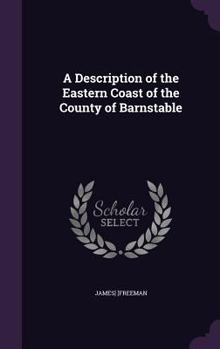 Hardcover A Description of the Eastern Coast of the County of Barnstable Book