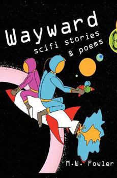 Paperback Wayward: scifi stories & poems Book