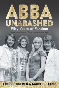 Paperback Abba Unabashed: Fifty Years of Fandom Book