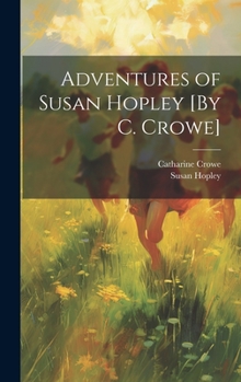 Hardcover Adventures of Susan Hopley [By C. Crowe] Book