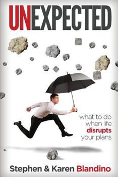 Paperback Unexpected: What to Do When Life Disrupts Your Plans Book