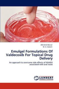 Emulgel Formulations Of Valdecoxib For Topical Drug Delivery: An approach to overcome side effects of NSAIDS associated with oral route