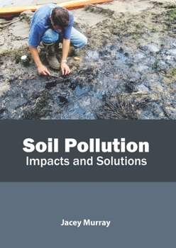 Hardcover Soil Pollution: Impacts and Solutions Book