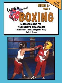 Paperback Learn'n More about Boxing Handbook/Guide for Kids, Parents, and Coaches Book