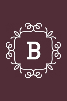 B: monogram initial Letter B - Personalized Initial Monogram Letter B  College Ruled Notebook - 6 x 9 inch Pocket Size: Cute Alphabet Vintage ...