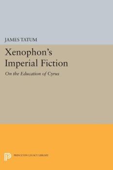 Paperback Xenophon's Imperial Fiction: On the Education of Cyrus Book