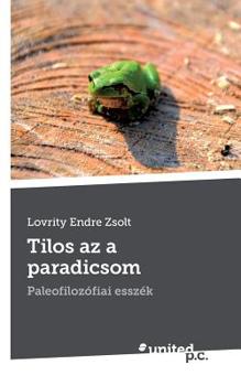 Paperback Tilos az a Paradicsom: Paleofiloz?fiai essz?k [Hungarian] Book