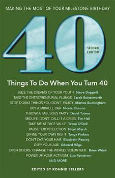 Paperback 40 Things to Do When You Turn 40 - Second Edition: Making the Most of Your Milestone Birthday (Revised) Book