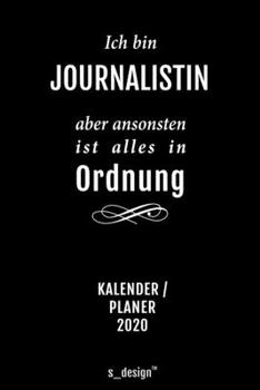 Kalender 2020 für Journalisten / Journalist / Journalistin: Wochenplaner / Tagebuch / Journal für das ganze Jahr: Platz für Notizen, Planung / ... Erinnerungen und Sprüche (German Edition)