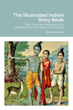 Paperback The Illustrated Indian Story Book: Tales from the Ramayana, the Mahabharata and other early Sources Book