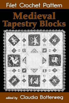 Paperback Medieval Tapestry Blocks Filet Crochet Pattern: Complete Instructions and Chart Book