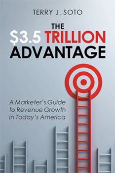 Hardcover The $3.5 Trillion Advantage: A Marketer's Guide to Revenue Growth in Today's America Book