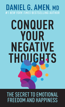 Paperback Conquer Your Negative Thoughts: The Secret to Emotional Freedom and Happiness Book