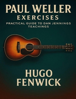 Paperback Paul Weller Exercises: Practical Guide to Dan Jennings Teachings Book