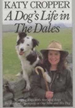 Hardcover A DOG'S LIFE IN THE DALES Book