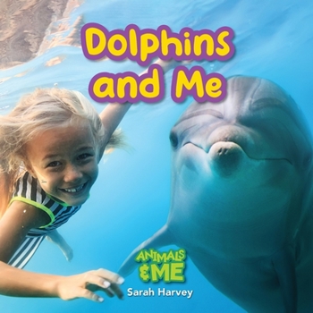 Paperback Dolphins and Me: Animals and Me [Large Print] Book