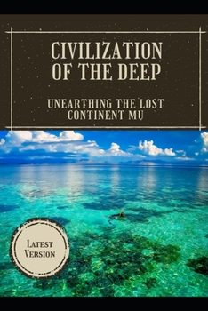 Paperback Civilization of the Deep: Unearthing the Lost Continent Mu Book