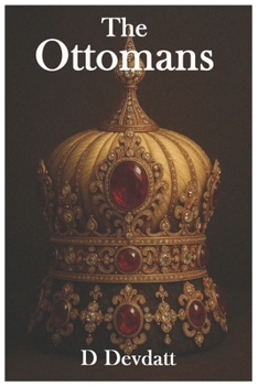 Paperback The Ottomans: Gripping historical tale Book