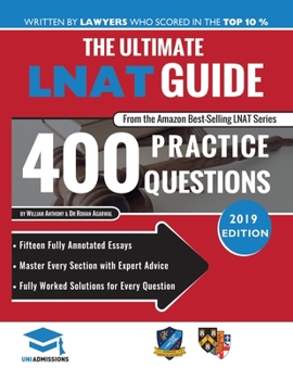 Paperback The Ultimate LNAT Guide: 400 Practice Questions: Fully Worked Solutions, Time Saving Techniques, Score Boosting Strategies, 15 Annotated Essays Book