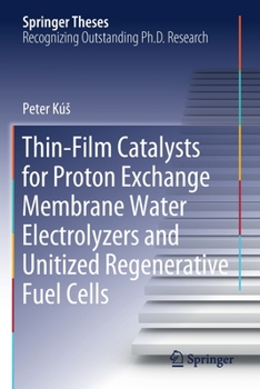 Paperback Thin-Film Catalysts for Proton Exchange Membrane Water Electrolyzers and Unitized Regenerative Fuel Cells Book