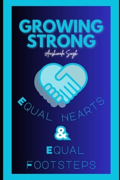 Paperback Growing Strong - Equal Footsteps & Equal Hearts: Equal Footsteps & Equal Hearts Book