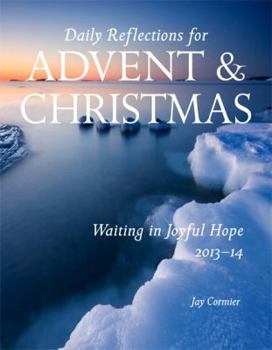 Paperback Waiting in Joyful Hope 2013-14: Daily Reflections for Advent and Christmas 2013-2014 Book
