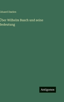 Hardcover Über Wilhelm Busch und seine Bedeutung [German] Book