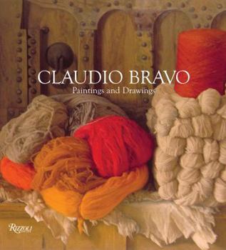 Hardcover Claudio Bravo Paintings and Drawings: Drawings and Paintings (1964/2004) Book