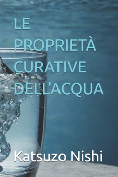 LE PROPRIETÀ CURATIVE DELL'ACQUA (Italian Edition)