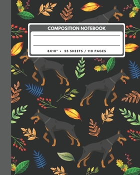 Paperback Composition Notebook: Black Doberman Pinscher Dog And Leaves - Animals Exercise Book Journal, Back To School Gifts For Teens Girls Boys Kids Book