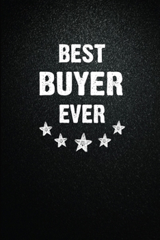 Best Buyer Ever: 6X9 Inch- 100 Pages Blank Lined Journal Notebook Appreciation Gift. Paperback. Birthday or Christmas Gift For Buyer.100 Pages Notebook For Writing Daily Routine, Journal and Hand Note