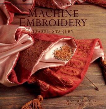 Machine Embroidery: The Art of Creative Stitchery in 25 Innovative Projects (Craft Workshop) - Book  of the New Crafts