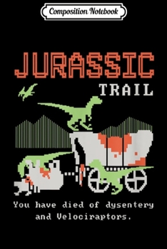 Composition Notebook: Jurassic Trail - Video Game  Journal/Notebook Blank Lined Ruled 6x9 100 Pages