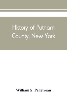 Paperback History of Putnam County, New York: with biographical sketches of its prominent men Book