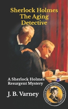 Paperback Sherlock Holmes The Aging Detective: A Sherlock Holmes Resurgent Mystery Book