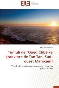 Tumuli de L'Oued Chba(c)Ika (Province de Tan Tan, Sud-Ouest Marocain)