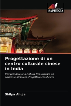 Paperback Progettazione di un centro culturale cinese in India [Italian] Book