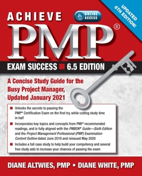 Paperback Achieve Pmp Exam Success, Updated 6th Edition: A Concise Study Guide for the Busy Project Manager, Updated January 2021 Book